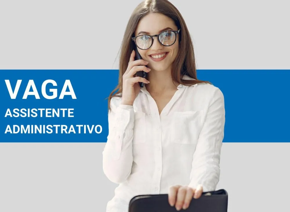 Vaga de emprego para Assistente Administrativo com remuneração de R$ 2.334,55 / Foto: Divulgação