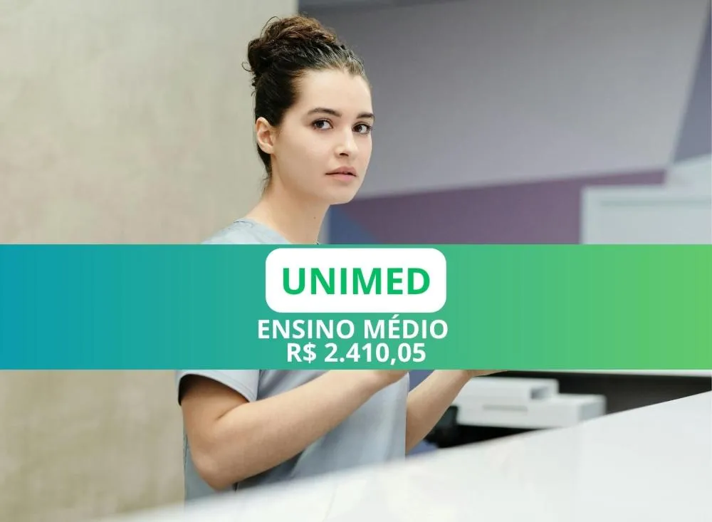 Processo Seletivo para Assistente na Unimed com remuneração de R$ 2.410 para ensino médio completo / Foto: Divulgação