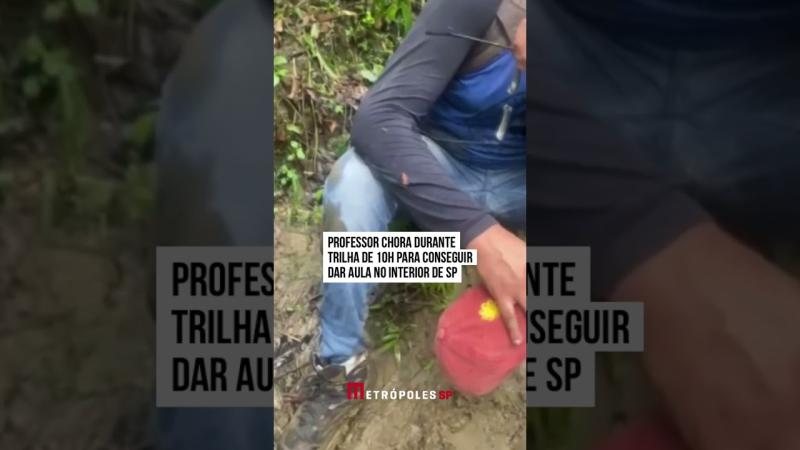  Professor chora durante trilha de 10h para conseguir dar aula no interior de SP 